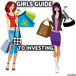 Girls’ Guide To Investing