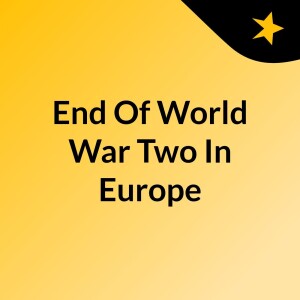 End Of World War Two In Europe