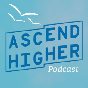 Ascend Higher: The Podcast
