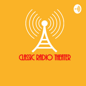 Classic Radio Theater