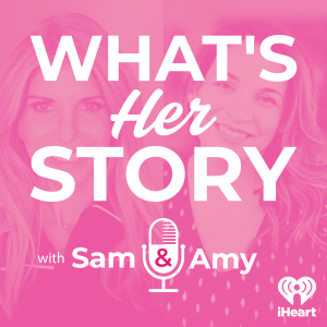 What’s Her Story With Sam & Amy
