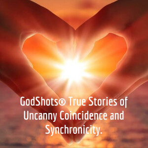 True Stories of Synchronicity and Uncanny Coincidence ~ GodShots®