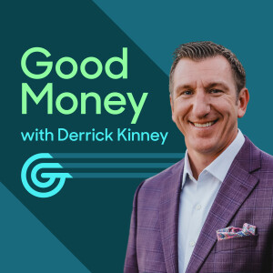 Good Money with Derrick Kinney