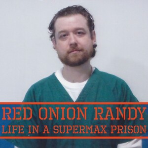 Red Onion Randy - Life in a Supermax Prison