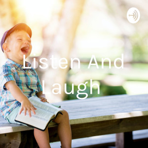 Listen And Laugh