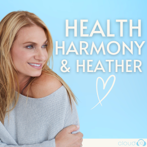 Health Harmony & Heather with Heather Thomson