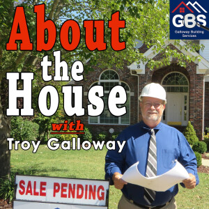 About the House with Troy Galloway