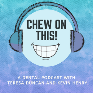 Chew on This! A Dental Podcast