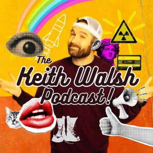 The Keith Walsh Podcast