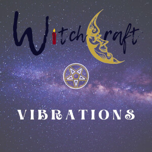 witchcraft & vibrations