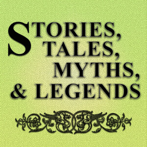 Stories, Tales, Myths, and Legends
