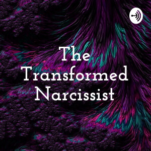 The Transformed Narcissist