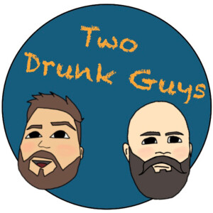 Two Drunk Guys