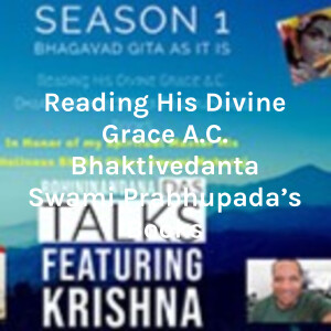 Reading His Divine Grace A.C. Bhaktivedanta Swami Prabhupada's Books