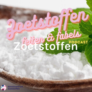 Zoetstoffen: feiten & fabels