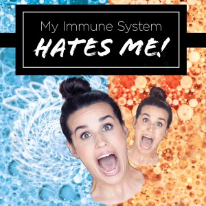 My Immune System Hates Me!
