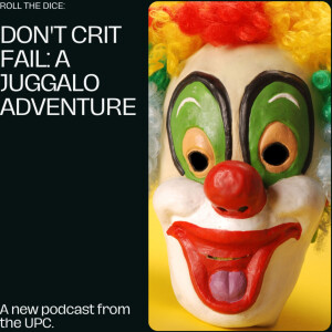 Don't Crit Fail: A Juggalo Adventure