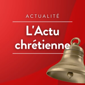 L'actu chrétienne