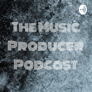 The Music Producer Podcast