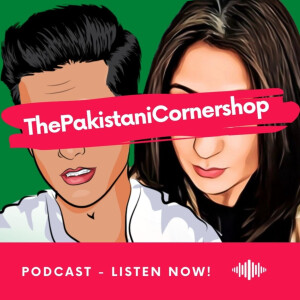 The Pakistani Cornershop Podcast