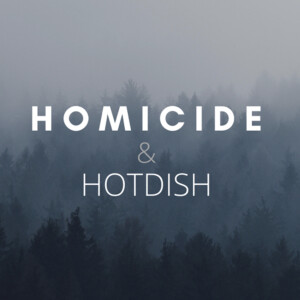 Homicide & Hotdish