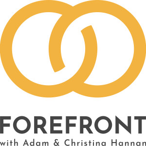 Forefront with Adam and Christina Hannan