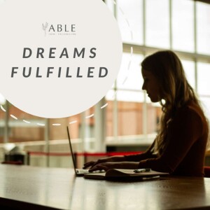 Able Transition: Dreams Fulfilled