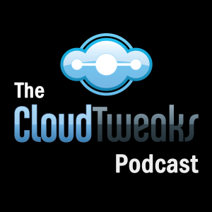 The CloudTweaks Podcast