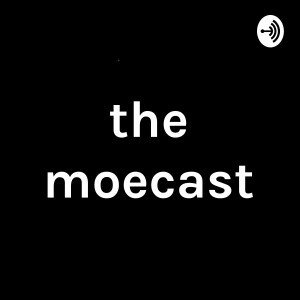 the moecast