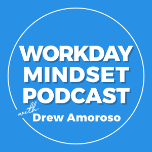 The Workday Mindset Podcast