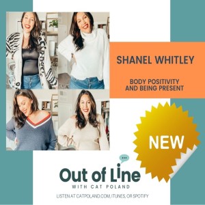 Shanel Whitley: Body Positivity and Being Present