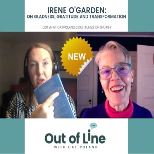 Episode 6: Irene O'Garden - On Gladness, Gratitude and Transformation