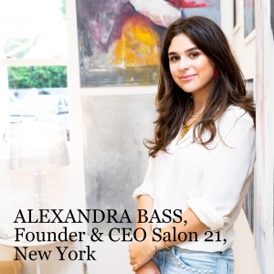 ALEXANDRA BASS, Founder & CEO Salon 21, New York