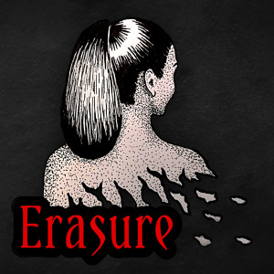 Erasure by Max Lobdell | Creepypasta