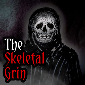 The Skeletal Grin by Queerpy Tasha | Creepypasta