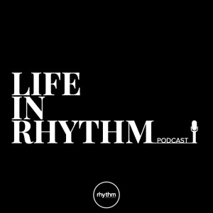 Episode 1 | Life in Rhythm
