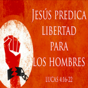 Jesús predica libertad para los hombres - Ps. Eduardo Ortiz