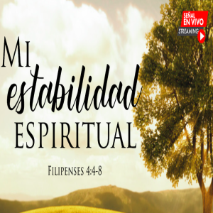 Mi estabilidad espiritual - Pastor Eduardo Ortiz