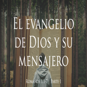 El evangelio de Dios y su mensajero - Ps. Eduardo Ortiz