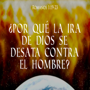 ¿Por qué la ira de Dios se desata contra el hombre? | AM Domingo 19 diciembre 2021