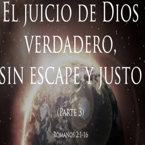 El juicio de Dios verdadero, sin escape y justo (parte 3) | AM Domingo 30 Enero 2022