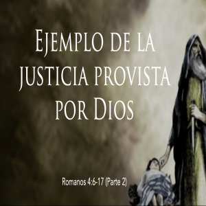 Ejemplo de la justicia provista por Dios (Parte 2) I AM Domingo 24 Abril 2022