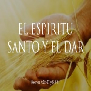 El Espíritu Santo y el dar   | AM Domingo 25 Septiembre   2022