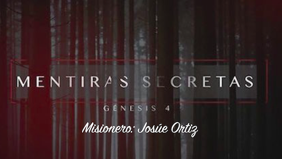 Mentiras secretas - Misionero Josúe Ortiz