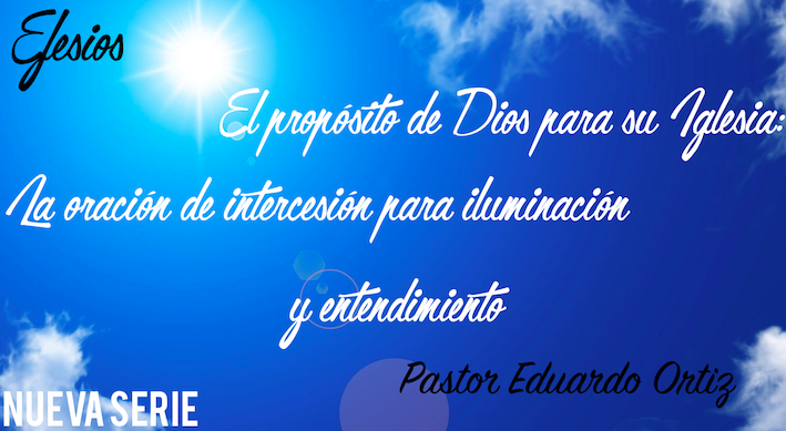 La Oración de Intercesión Parte 4 - Pastor Eduardo Ortiz 