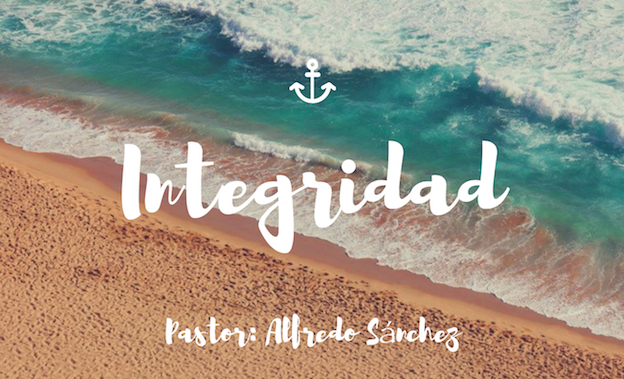 Integridad - Pastor Alfredo Sánchez