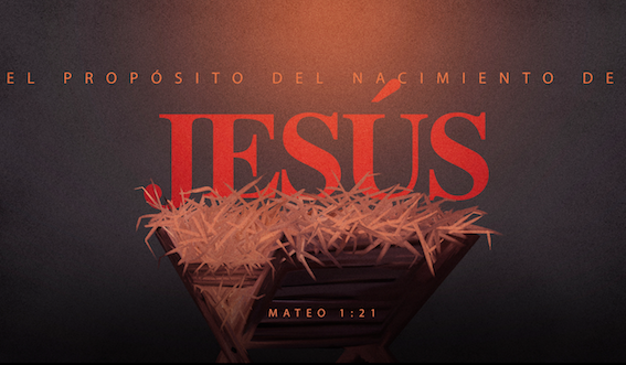El Propósito del nacimiento de Jesús - Pastor Eduardo Ortiz