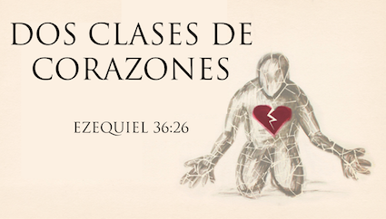 Dos clases de corazón - Pastor Eduardo Ortiz