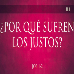 ¿Por qué sufren los justos? - Introducción - Pastor Eduardo Ortiz