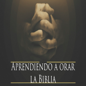 Aprendiendo a orar la Biblia -  (1/2) Pastor Eduardo Ortiz